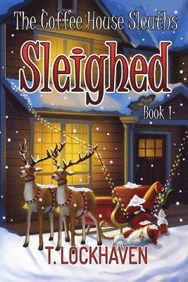 T Lockhaven, T. Lockhaven, T., Lockhaven, Emmy Ellis, Grace Lockhaven, Emmy, Ellis - Sleighed (Book 1), Häftad