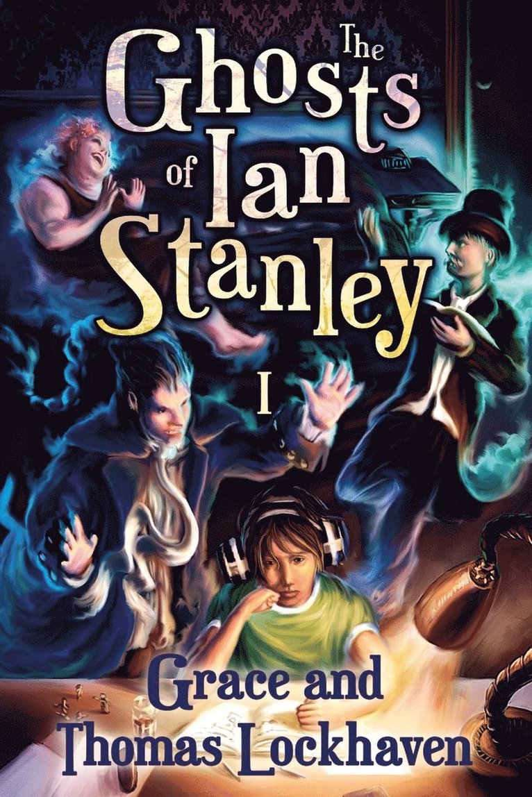 The Ghosts of Ian Stanley (Book 1) 1