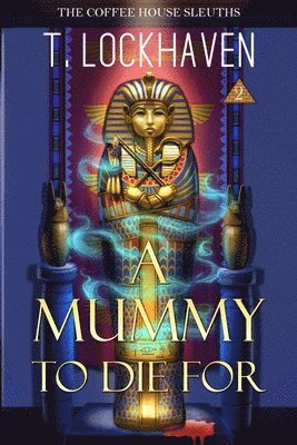 T Lockhaven, T. Lockhaven, Emmy Ellis, David Aretha - Mummy to Die For (Book 2), Häftad