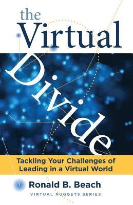 bokomslag The Virtual Divide: Tackling Your Challenges of Leading in a Virtual World