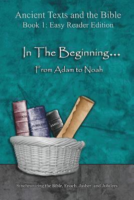 Ahava Lilburn - In The Beginning... From Adam to Noah - Easy Reader Edition: Synchronizing the Bible, Enoch, Jasher, and Jubilees, Häftad