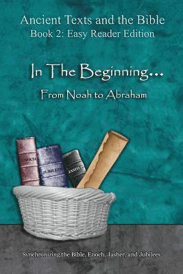 Ahava Lilburn - In The Beginning... From Noah to Abraham - Easy Reader Edition: Synchronizing the Bible, Enoch, Jasher, and Jubilees, Häftad