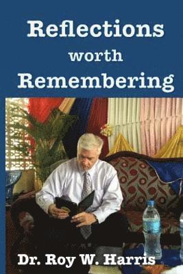 Roy W. Harris - Reflections Worth Remembering: Full Color Version, Häftad