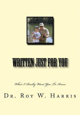 Written Just for You: What I Really Want You To Know 1