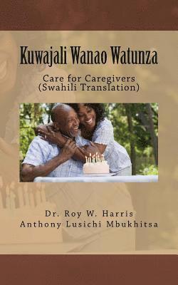 Kuwajali Wanao Watunza: Care for Caregivers (Swahili Translation)