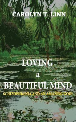 bokomslag Loving A Beautiful Mind: Schizophrenia and an Amazing God!