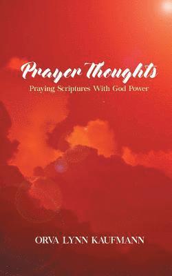bokomslag Prayer Thoughts: Praying Scriptures With God Power