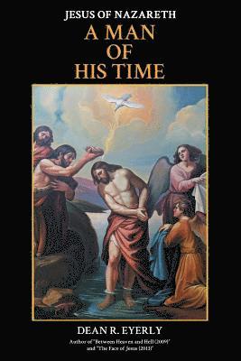Dean R. Eyerly - A Man of His Time, Häftad