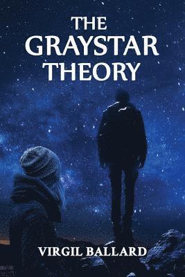 The GrayStar Theory 1