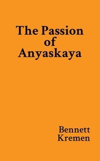 bokomslag The Passion of Anyaskaya
