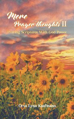 More Prayer Thoughts II: Praying Scriptures With God Power 1