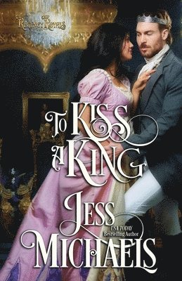 Jess Michaels - To Kiss a King, Häftad