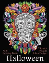 bokomslag Adult Coloring Book: Halloween: Spooky, Frightful & Fun Designs