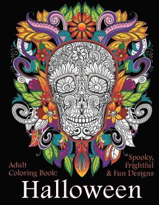 Adult Coloring Book: Halloween: Spooky, Frightful & Fun Designs 1