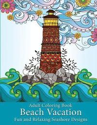 bokomslag Adult Coloring Book: Beach Vacation: Fun and Relaxing Seashore Designs