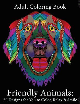 bokomslag Adult Coloring Book: Friendly Animals: 50 Animals for You to Color, Relax & Smile