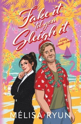 bokomslag Fake It 'Til You Sleigh It: A Holiday Romantic Comedy