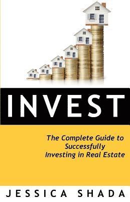 Jessica Shada - Invest: The Complete Guide to Successfully Investing in Real Estate, Häftad