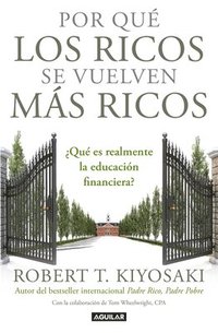 bokomslag Por Qué Los Ricos Se Vuelven Más Ricos: ¿Qué Es Realmente La Educación Financiera?/Why the Rich Are Getting Richer: What Is Financial Education..Really?