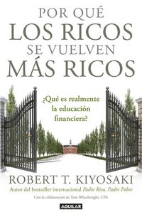 bokomslag Por Que Los Ricos Se Vuelven Mas Ricos:  Que Es Realmente La Educacion Financiera?/Why The Rich Are Getting Richer:What Is Financial Education..Really?