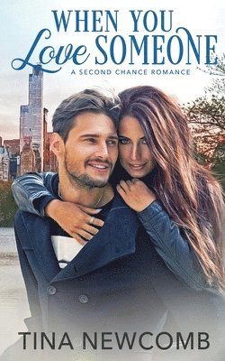 When You Love Someone: A sweet, second chance romance 1