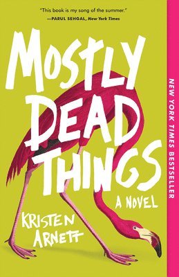 Kristen Arnett - Mostly Dead Things, Häftad