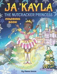 bokomslag Ja'Kayla The Nutcracker Princess - Coloring Book