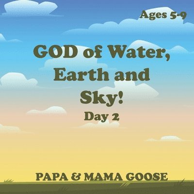 GOD of Water, Earth and Sky! - Day 2 1