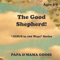bokomslag The Good Shepherd: 'JESUS in 100 Ways' Series