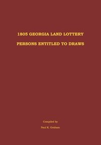 bokomslag 1805 Georgia Land Lottery Persons Entitled to Draws