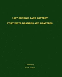 bokomslag 1807 Georgia Land Lottery Fortunate Drawers and Grantees