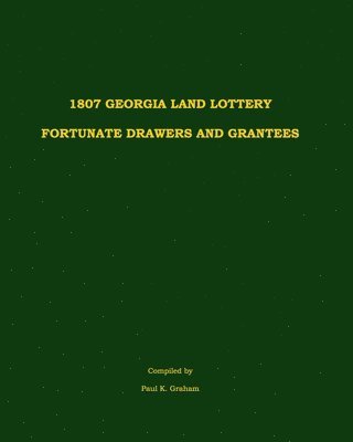 bokomslag 1807 Georgia Land Lottery Fortunate Drawers and Grantees