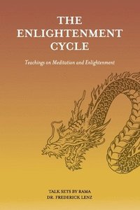 bokomslag The Enlightenment Cycle: Teachings on Meditation and Enlightenment