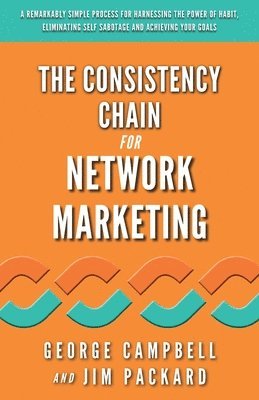 Jim Packard - Consistency Chain for Network Marketing, Häftad