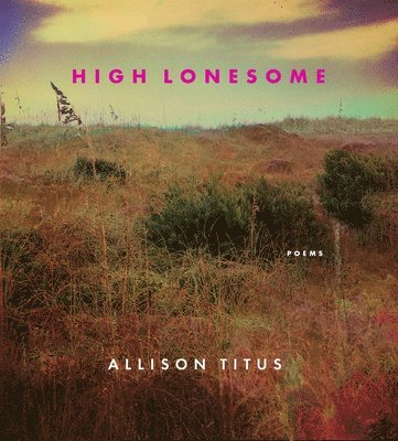 Allison Titus - High Lonesome, Häftad
