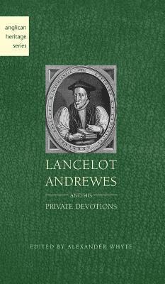 bokomslag Lancelot Andrewes and His Private Devotions