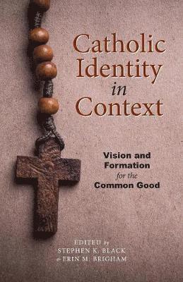 Stephen K Black, Erin M Brigham - Catholic Identity in Context, Häftad