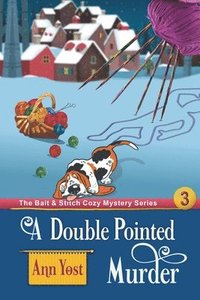 bokomslag A Double-Pointed Murder (The Bait & Stitch Cozy Mystery Series, Book 3)