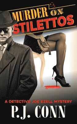 Murder on Stilettos (A Detective Joe Ezell Mystery, Book 4) 1