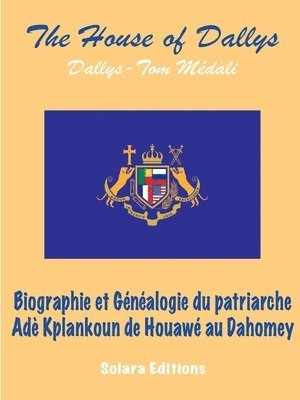 bokomslag Biographie et Genealogie du Patriarche Ade Kplankoun de Houawe au Dahomey