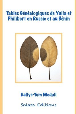Tables genealogiques de Yulia Sasina et de Philibert Dimigou en Russie et au Benin 1