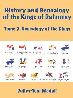 History and Genealogy of the Kings of Dahomey Tome 2 1