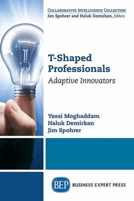Yassi Moghaddam, Haluk Demirkan, Jim Spohrer - T-Shaped Professionals, Häftad