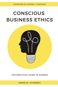 bokomslag Conscious Business Ethics