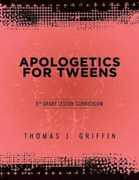 bokomslag Apologetics for Tweens