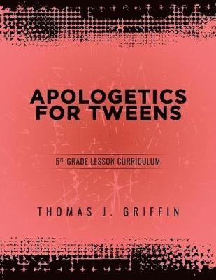 Apologetics for Tweens 1