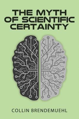 The Myth of Scientific Certainty 1