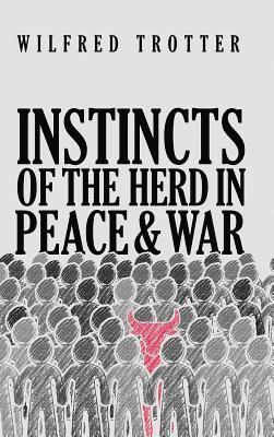 bokomslag Instincts of the Herd in Peace and War