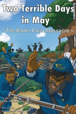 Two Terrible Days in May: The Rader Farm Massacre 1