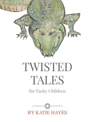 bokomslag Twisted Tales for Tacky Children